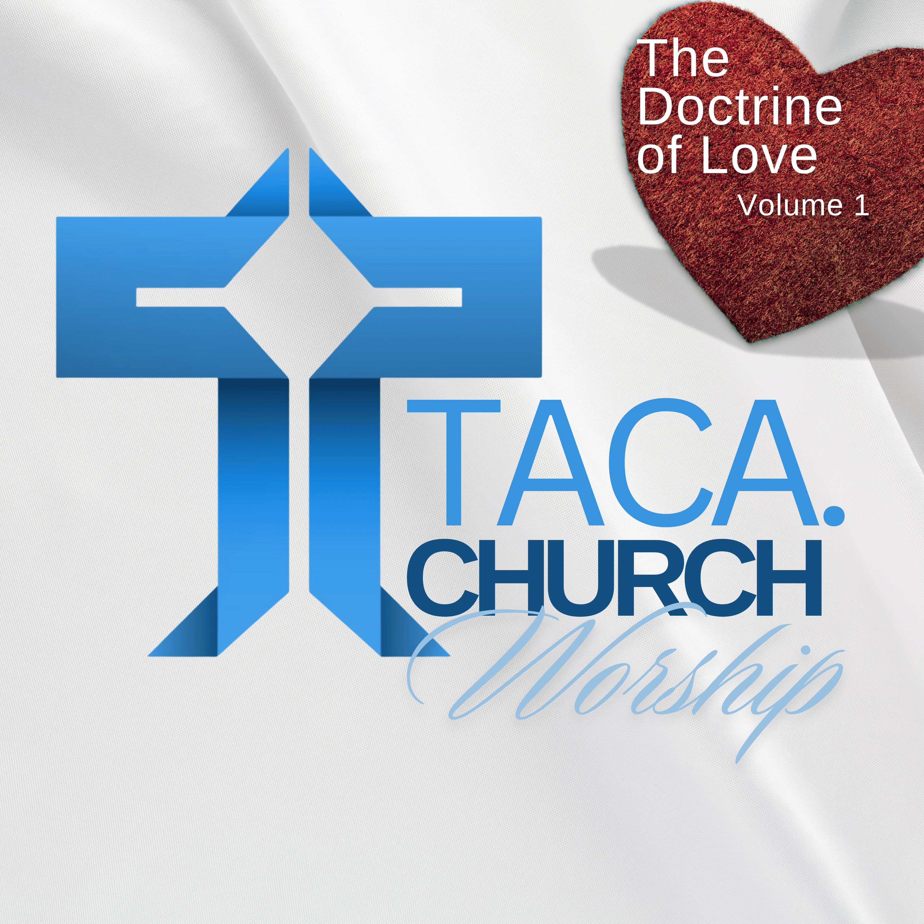 TACA.Church “The Doctrine Of Love” Volume 1