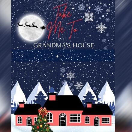 Take Me To Grandma’s House